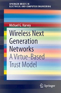 Wireless Next Generation Networks - Michael G. Harvey - E-Book