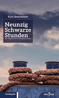 Neunzig schwarze Stunden - Kurt Steinheisser - E-Book