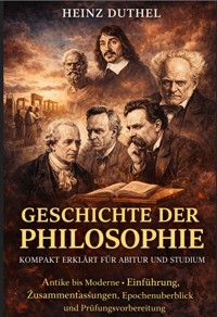 Geschichte der Philosophie Kompakt erklärt für Abitur und Studium - Heinz Duthel - E-Book
