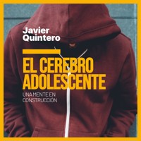 El cerebro adolescente. Una mente en construcción - Javier Quintero - Hörbuch