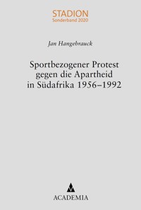 Sportbezogener Protest gegen die Apartheid in Südafrika 1956–1992 - Jan Hangebrauck - E-Book