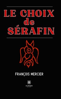 Le choix de Sérafin - François Mercier - E-Book
