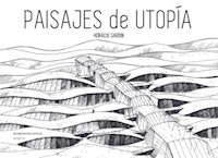 Paisajes de utopía - Horacio Sardin - E-Book