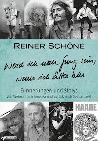 Werd ich noch jung sein, wenn ich älter bin - Reiner Schöne - E-Book