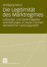 Die Legitimität des Marktregimes - Wolfgang Menz - E-Book
