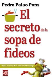 El secreto de la sopa de fideos - Pedro Palao Pons - E-Book