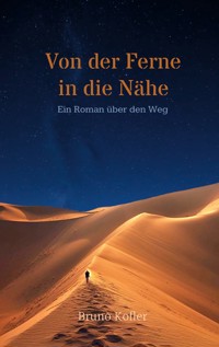 Von der Ferne in die Nähe - Bruno Kofler - E-Book