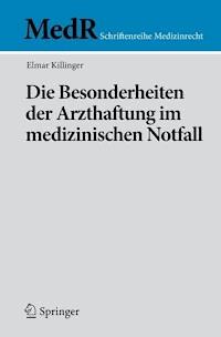 Die Besonderheiten der Arzthaftung im medizinischen Notfall - Elmar Killinger - E-Book