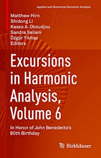 Excursions in Harmonic Analysis, Volume 6 - - E-Book