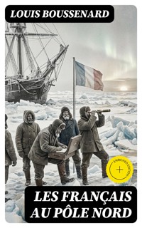 Les français au pôle Nord - Louis Boussenard - E-Book