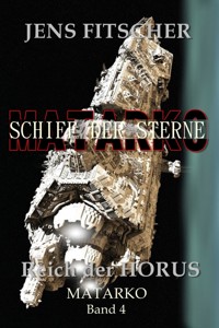 Reich der HORUS (MATARKO Schiff der Sterne 4) - Jens Fitscher - E-Book