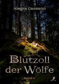 Blutzoll der Wölfe: Band 2 - Alegra Cassano - E-Book
