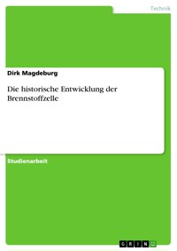 Die historische Entwicklung der Brennstoffzelle - Dirk Magdeburg - E-Book