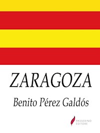 Zaragoza - Benito Pérez Galdòs - E-Book