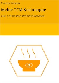 Meine TCM-Kochmappe - Conny Foodie - E-Book