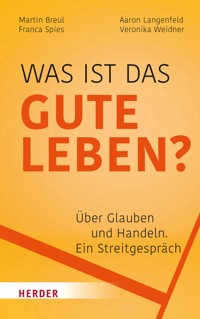 Was ist das gute Leben? - Martin Breul - E-Book
