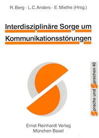 Interdisziplinäre Sorge um Kommunikationsstörungen - - E-Book