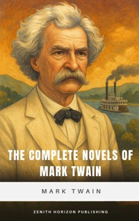 The Complete Novels of Mark Twain - Mark Twain - E-Book