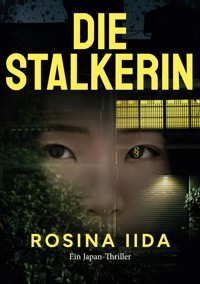 Die Stalkerin - Rosina Iida - E-Book