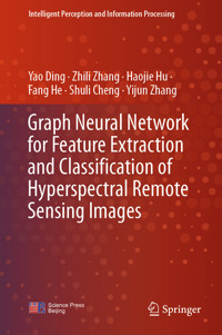 Graph Neural Network for Feature Extraction and Classification of Hyperspectral Remote Sensing Images - Yao Ding - E-Book