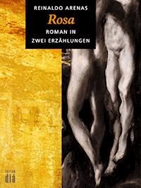 Rosa - Reinaldo Arenas - E-Book