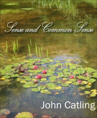 Sense and Common Sense - John Catling - E-Book