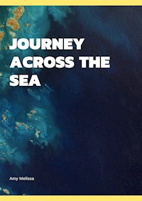 Journey across the sea - melissa amy - E-Book
