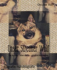 Unser Streuner Wolf - Christine Asen - E-Book
