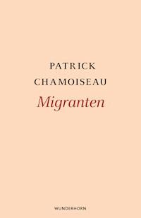 Migranten - Patrick Cahmoiseau - E-Book