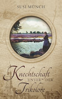 Knechtschaft unter der Trikolore - Susi Münch - E-Book