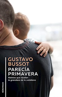 Parecía primavera - Gustavo Bussot - E-Book