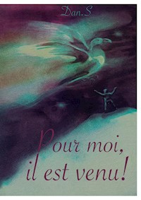 Pour moi, il est venu - Dan S. - E-Book