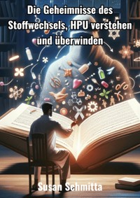 Die Geheimnisse des Stoffwechsels - Susan Schmitta - E-Book
