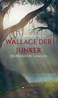 Wallace der Junker - N. S. Fichtenschlag - E-Book