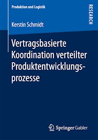 Vertragsbasierte Koordination verteilter Produktentwicklungsprozesse - Kerstin Schmidt - E-Book