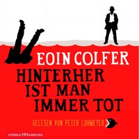 Hinterher ist man immer tot - Eoin Colfer - Hörbuch