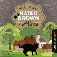 Kater Brown und die Klostermorde - Ein Kater Brown-Krimi, Teil 1 - Ralph Sander - Hörbuch