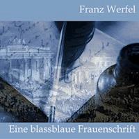 Eine blassblaue Frauenschrift - Franz Werfel - E-Book + Hörbuch