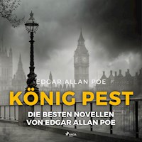 König Pest - Die besten Novellen von Edgar Allan Poe (Ungekürzt) - Edgar Allan Poe - Hörbuch