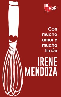 Con mucho amor y mucho limón - Irene Mendoza - E-Book