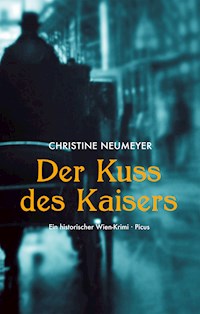 Der Kuss des Kaisers - Christine Neumeyer - E-Book