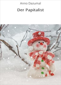 Der Papitalist - Anno Dazumal - E-Book