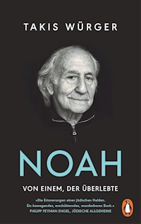 Noah – Von einem, der überlebte - Takis Würger - E-Book