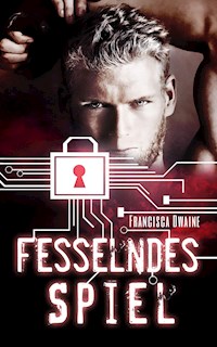 Fesselndes Spiel - Francisca Dwaine - E-Book
