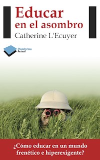 Educar en el asombro - Catherine L'Ecuyer - E-Book
