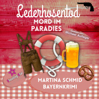 Mord im Paradis - Lederhosentod - Hinterdobler-Reihe, Band 9 (ungekürzt) - Martina Schmid - Hörbuch
