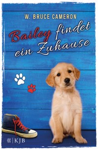 Bailey findet ein Zuhause - W. Bruce Cameron - E-Book