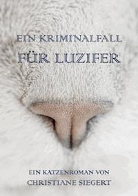 Ein Kriminalfall für Luzifer - Christiane Siegert - E-Book