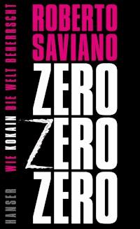 ZeroZeroZero - Roberto Saviano - E-Book
