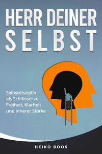 Herr deiner selbst - Heiko Boos - E-Book